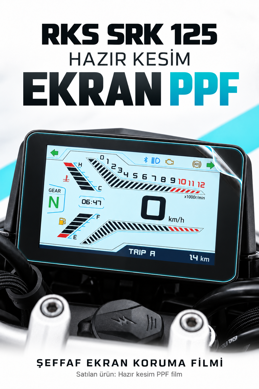 RKS SRK 125R için Hazır Kesim Ekran Koruyucu Şeffaf PPF (Parlak)
