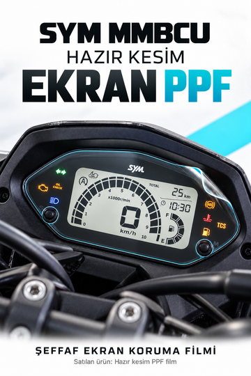 SYM MMBCU için Hazır Kesim Ekran PPF Şeffaf Koruma Filmi 190 Micron (1 Adet)